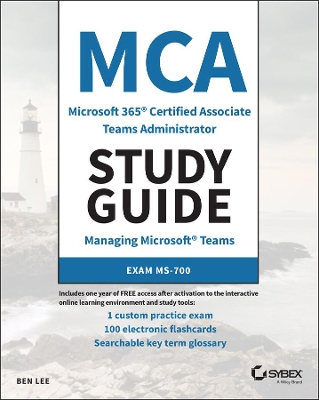 MCA Microsoft 365 Teams Administrator Study Guide: Exam MS-700 book