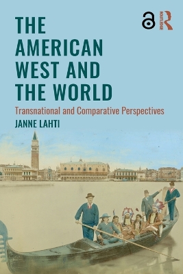 The American West and the World: Transnational and Comparative Perspectives book