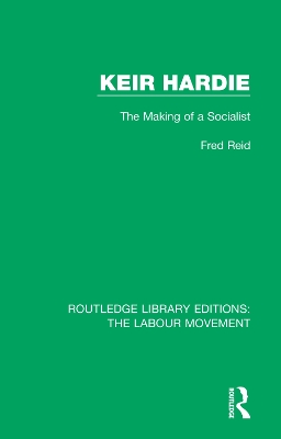 Keir Hardie: The Making of a Socialist book
