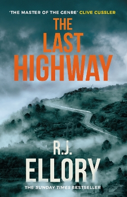 The Last Highway: The gripping new mystery from the award-winning, bestselling author of A QUIET BELIEF IN ANGELS by R.J. Ellory
