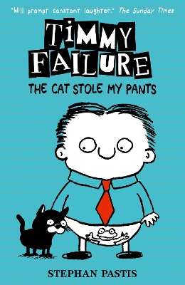 Timmy Failure: The Cat Stole My Pants by Stephan Pastis