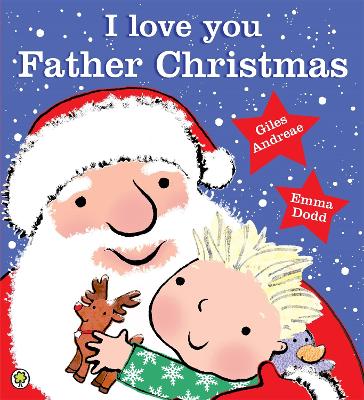 I Love You, Father Christmas by Giles Andreae