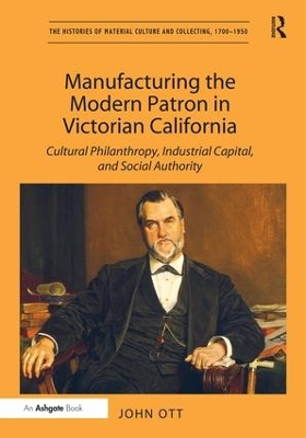 Manufacturing the Modern Patron in Victorian California book