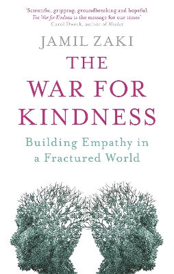 The War for Kindness: Building Empathy in a Fractured World by Jamil Zaki