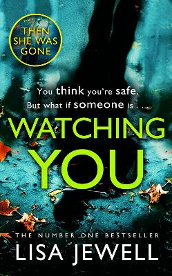 Watching You: A psychological thriller from the bestselling author of The Family Upstairs by Lisa Jewell