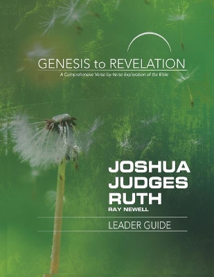 Genesis to Revelation: Joshua, Judges, Ruth Leader Guide book