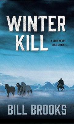 Winter Kill by Bill Brooks