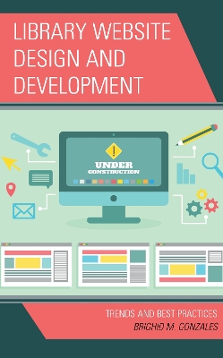 Library Website Design and Development: Trends and Best Practices book