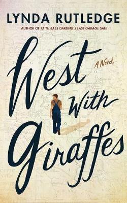 West with Giraffes: A Novel book