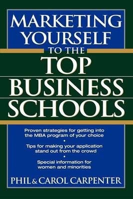 Marketing Yourself to the Top Business Schools by Phil Carpenter