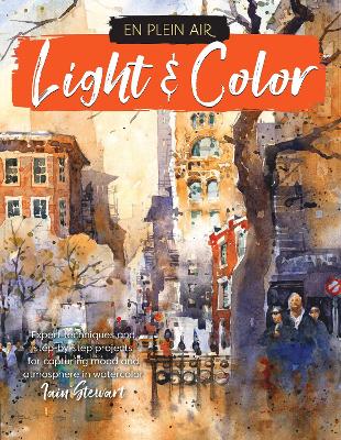 En Plein Air: Light & Color: Expert techniques and step-by-step projects for capturing mood and atmosphere in watercolor book