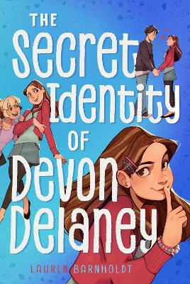 The The Secret Identity of Devon Delaney by Lauren Barnholdt