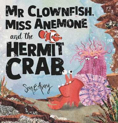 Mr Clownfish, Miss Anemone and the Hermit Crab book
