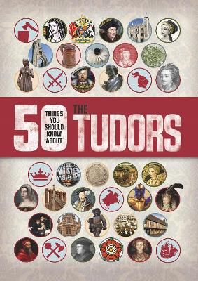 50 Things You Should Know About the Tudors book