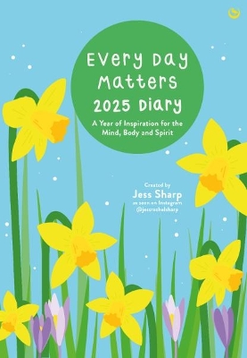 Every Day Matters 2025 Desk Diary: A Year of Inspiration for the Mind, Body and Spirit book