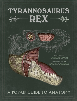 Tyrannosaurus rex: A Pop-Up Guide to Anatomy book