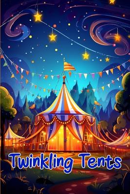 Twinkling Tents: Magical Circus Stories book