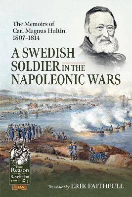 A Swedish Soldier in the Napoleonic Wars: The Memoirs of Carl Magnus Hultin, 1807-1814 book