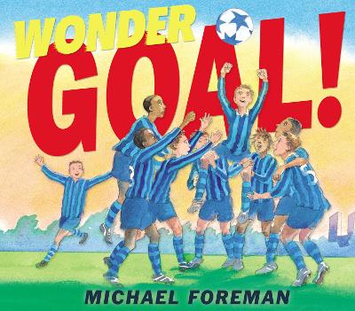 Wonder Goal! by Michael Foreman