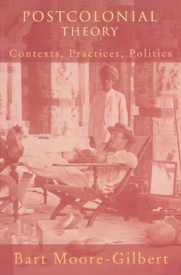 Postcolonial Theory: Contexts, Practices, Politics book