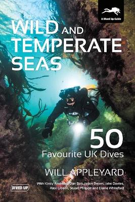Wild and Temperate Seas: 50 Favourite UK Dives book