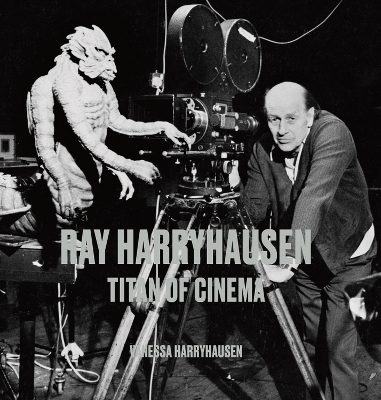 Ray Harryhausen: Titan of Cinema book