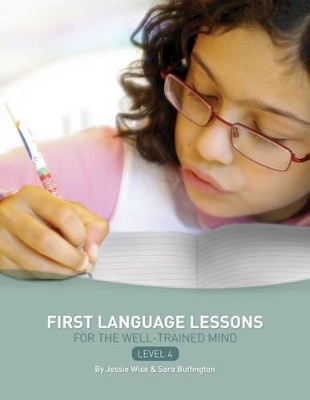 First Language Lessons for the Well-Trained Mind by Jessie Wise