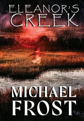 Eleanor's Creek by Michael Frost