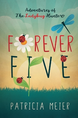 Forever Five: Adventures of The Ladybug Hunter book