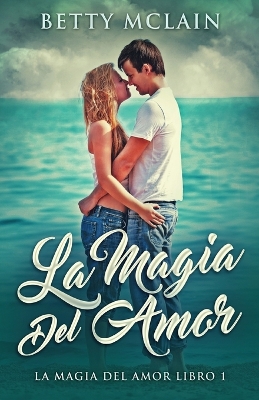 La Magia Del Amor by Betty McLain