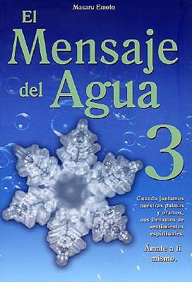 El Mensaje del Agua 3: Amate A Ti Mismo book