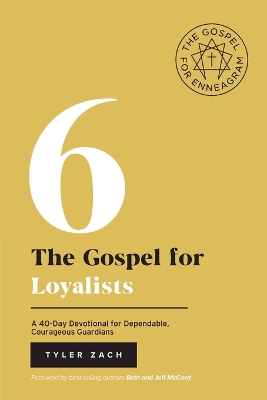 The Gospel for Loyalists: A 40-Day Devotional for Dependable, Courageous Guardians: (Enneagram Type 6) book