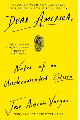 Dear America: Notes of an Undocumented Citizen book