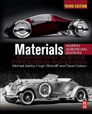 Materials: Engineering, Science, Processing and Design; North American Edition, 3e by Michael F. Ashby