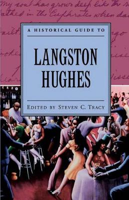 Historical Guide to Langston Hughes by Steven C Tracy