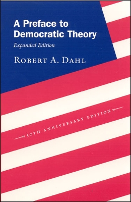 A Preface to Democratic Theory by Robert A. Dahl