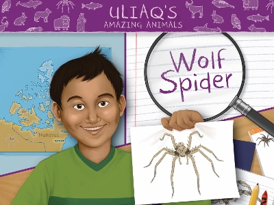 Uliaq's Amazing Animals: Wolf Spider: English Edition book