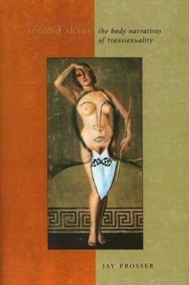 Second Skins: The Body Narratives of Transsexuality book