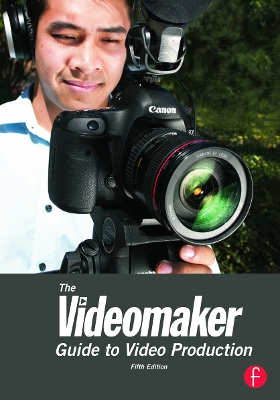 The Videomaker Guide to Video Production by Videomaker