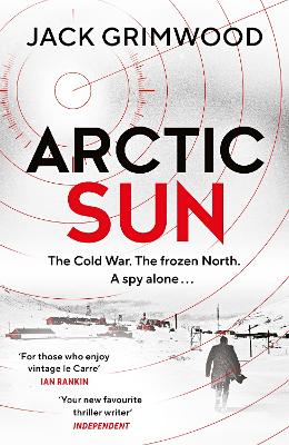 Arctic Sun: The intense and atmospheric Cold War thriller from award-winning author of Moskva and Nightfall Berlin book