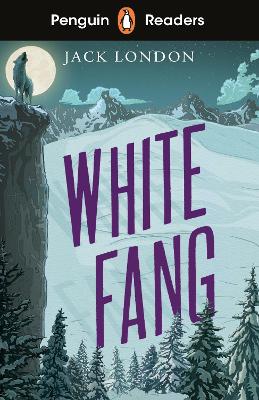 Penguin Readers Level 6: White Fang (ELT Graded Reader): Abridged Edition book