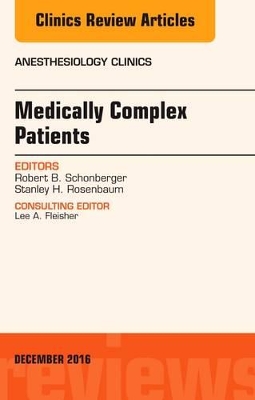 Medically Complex Patients, An Issue of Anesthesiology Clinics book
