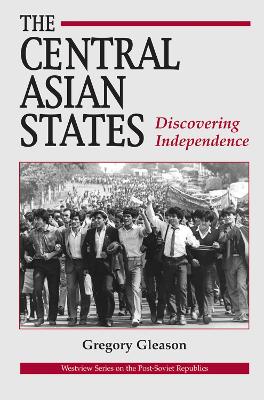 The Central Asian States: Discovering Independence book