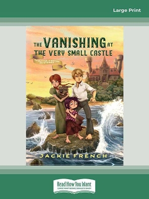The Vanishing at the Very Small Castle: (The Butter O'Bryan Mysteries, #2) by Jackie French