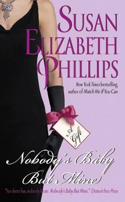 Nobody's Baby But Mine by Susan Elizabeth Phillips