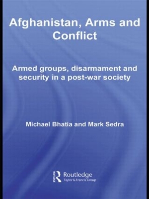 Afghanistan, Arms and Conflict by Michael Vinay Bhatia