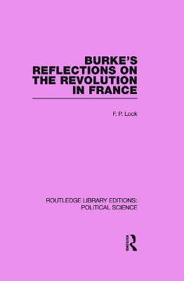 Burke's Reflections on the Revolution in France by F. P. Lock