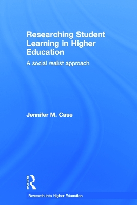 Researching Student Learning in Higher Education by Jennifer M. Case