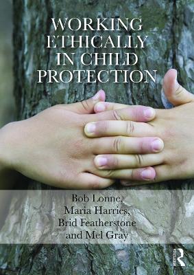 Working Ethically in Child Protection by Bob Lonne