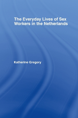 Everyday Lives of Sex Workers in the Netherlands book